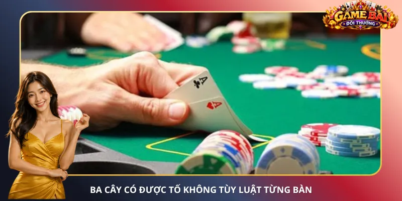 Ba Cây có được tố không tùy luật từng bàn