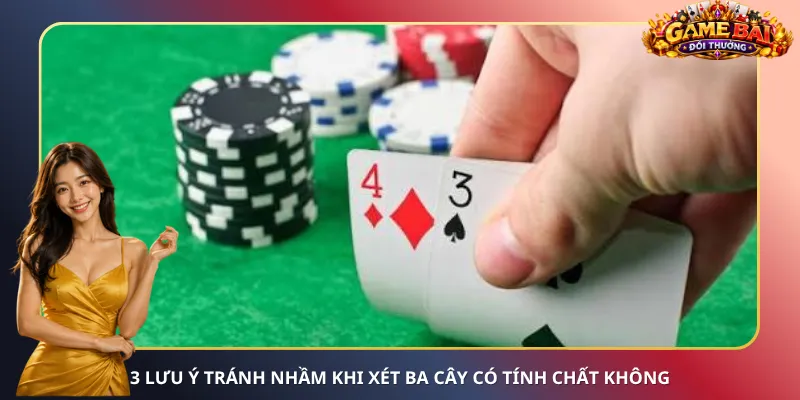 3 lưu ý tránh nhầm khi xét Ba Cây có tính chất không