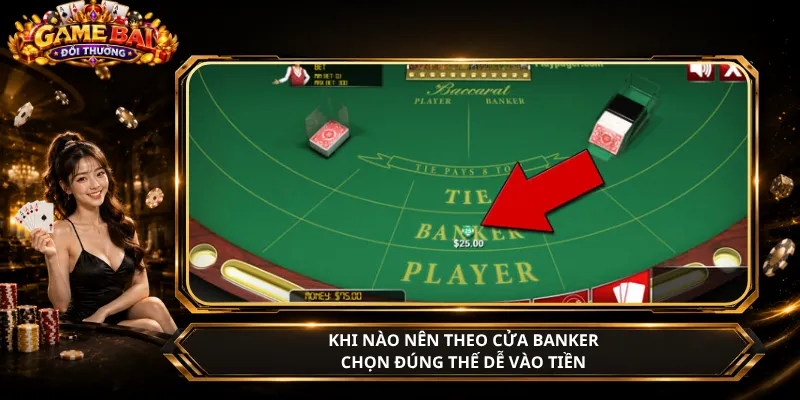 Khi Nào Nên Theo Cửa Banker – Chọn Đúng Thế Dễ Vào Tiền