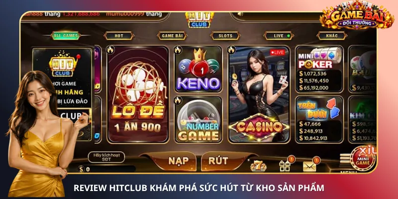 Review HitClub khám phá sức hút từ kho sản phẩm