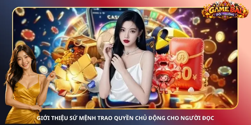 Giới thiệu sứ mệnh trao quyền chủ động cho người đọc