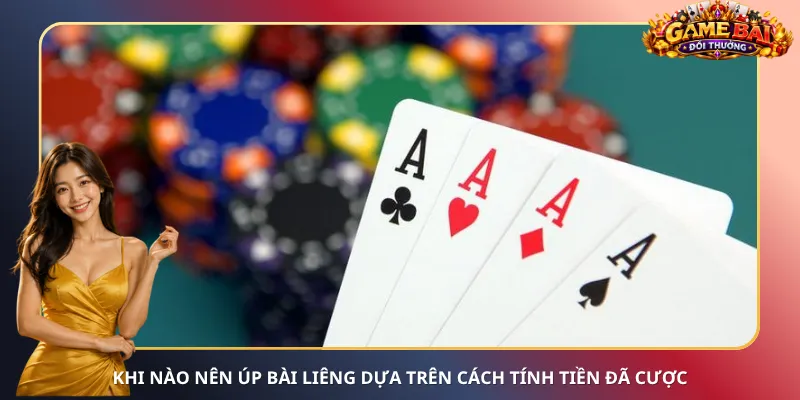 Khi nào nên úp bài Liêng dựa trên cách tính tiền đã cược
