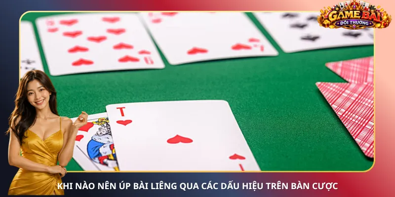 Khi nào nên úp bài Liêng qua các dấu hiệu trên bàn cược