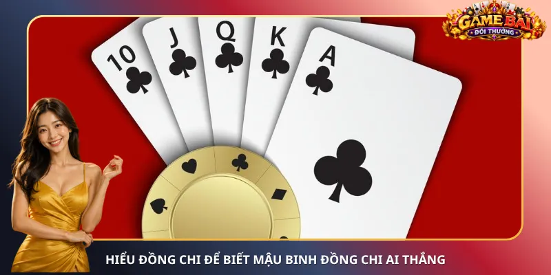 Hiểu đồng chi để biết Mậu Binh đồng chi ai thắng