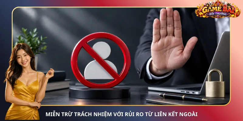 Miễn trừ trách nhiệm với rủi ro từ liên kết ngoài