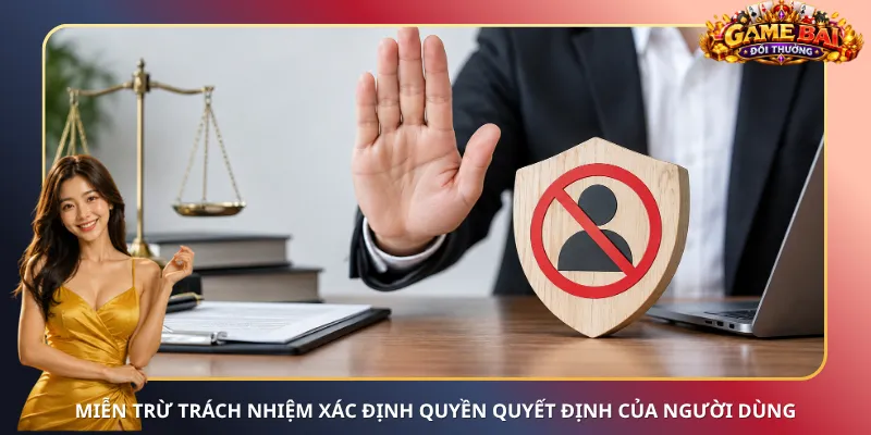 Miễn trừ trách nhiệm xác định quyền quyết định của người dùng
