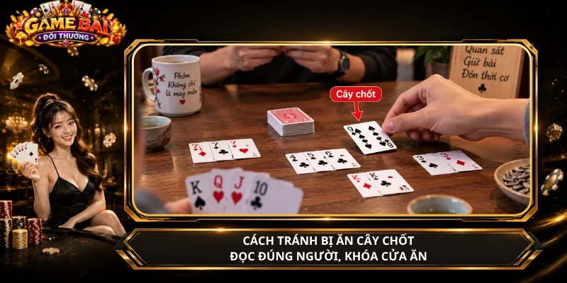 Cách Tránh Bị Ăn Cây Chốt – Đọc Đúng Người, Khóa Cửa Ăn
