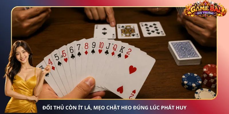 Đối thủ còn ít lá, mẹo chặt Heo đúng lúc phát huy