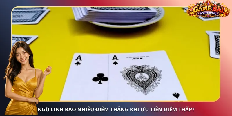 Ngũ Linh bao nhiêu điểm thắng khi ưu tiên điểm thấp?
